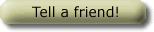 Click here to tell a friend!